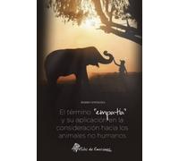 El término “empatía” y su aplicación en la consideración hacia los animales no humanos