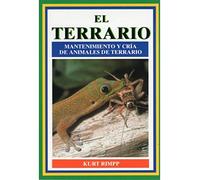 EL TERRARIO (GUIAS DEL NATURALISTA-REPTILES -ANFIBIOS-TERRARIOS)