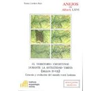 El Territorio Emeritense Durante La Antigüedad Tardía (siglos IV-VIII) : Génesis Y Evolución Del Mundo Rural Lusitano