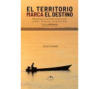 El territorio marca el destino: Marketing y branding turístico para cuidar, conectar y transformar