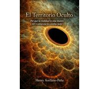 El Territorio Oculto: Por qué la realidad es una ilusión 4D y cómo eso lo cambia todo