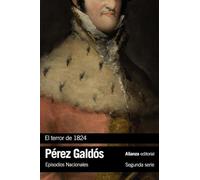 El terror de 1824: Episodios Nacionales, 17 / Segunda serie: 3329 (El libro de bolsillo - Bibliotecas de autor - Biblioteca Pérez Galdós - Episodios Nacionales)