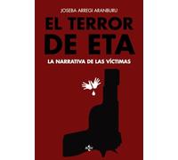 El terror de ETA: La narrativa de las víctimas (Ciencia Política - Semilla y Surco - Serie de Ciencia Política)