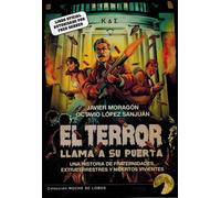 EL TERROR LLAMA A SU PUERTA: UNA HISTORIA DE FRATERNIDADES, EXTRATERRESTRES Y MUERTOS VIVIENTES