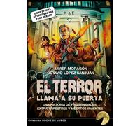 EL TERROR LLAMA A SU PUERTA: UNA HISTORIA DE FRATERNIDADES, EXTRATERRESTRES Y MUERTOS VIVIENTES