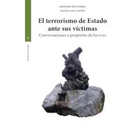 El terrorismo de Estado ante sus víctimas: Conversaciones a propósito de los GAL (Estudios históricos La Olmeda)
