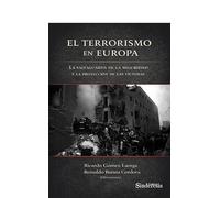 El terrorismo en Europa: La salvaguarda de la seguridad y la protección de las víctimas