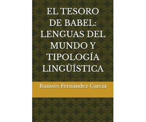 EL TESORO DE BABEL: LENGUAS DEL MUNDO Y TIPOLOGÍA LINGÜÍSTICA