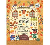 El tesoro de otoño: Un libro repleto de recetas, manualidades y consejos: 1 (Pequeña casa rural)