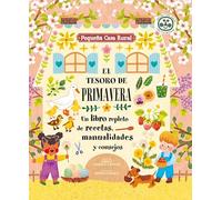 El Tesoro De Primavera - Un Libro Repleto De Recetas, Manualidades Y Consejos: 2 (Pequeña casa rural)
