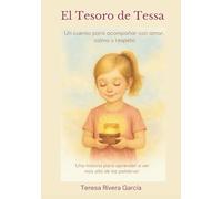 El Tesoro de Tessa: Un cuento para acompañar con amor, calma y respeto