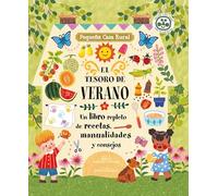El Tesoro De Verano - Un Libro Repleto De Recetas, Manualidades Y Consejos: 2 (Pequeña casa rural)