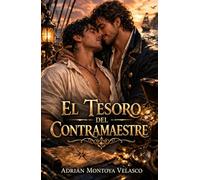 El tesoro del contramaestre: Un romance gay de piratas entre la rigidez del deber y el mapa de una pasión prohibida (Corazones bajo bandera negra)