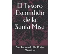 El Tesoro Escondido de la Santa Misa