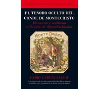 El Tesoro Oculto Del Conde De Montecristo. Masonería y Ocultismo En La Obra De Alejandro Dumas (Enigma)