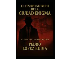 EL TESORO SECRETO DE LA CIUDAD ENIGMA: El Temple es la Espada de Dios