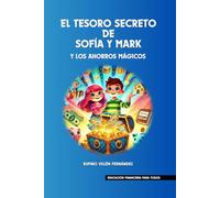 El tesoro secreto de Sofía y Mark, y los ahorros mágicos.: Educación financiera para todos