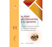 El test de Cervantes y el Quijote: Descubre y analiza los secretos de la obra más importante de la literatura universal. Preguntas y respuestas sobre la Anatomía del Quijote (Todo Cervantes)