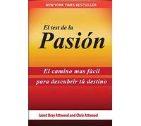 El Test de la Pasión: EL CAMINO MÁS FÁCIL PARA DESCUBRIR TU DESTINO