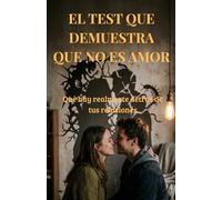 EL TEST QUE DEMUESTRA QUE NO ES AMOR: Descubre qué hay realmente detrás de tus relacione