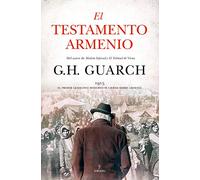 El Testamento armenio: La obra definitiva sobre un tema de palpitante actualidad, escrita por el autor de Shalom Sefarad (Novela Histórica)