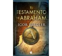 El testamento de Abraham – La Trama – Ediciones B