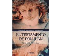 El testamento de Don Juan. El alma de un casanova nunca muere: 1 (Novela)