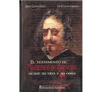 El Testamento De Francisco De Quevedo Desde Su Vida Y Su Obra