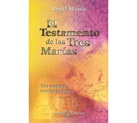 El Testamento de las Tres Marías: Tres mujeres... tres iniciaciones