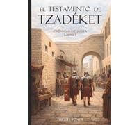 El Testamento de Tzadeket (Crónicas de Judea)