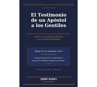 El Testimonio de un Apóstol a los Gentiles: Pablo: De la Grandeza Humana a la Grandeza del Espíritu