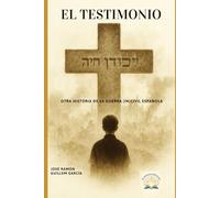 El Testimonio: Otra historia de la Guerra Civil Española (Serie Guerra Civil Española)