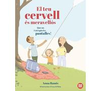 El Teu Cervell Es Meravellos - Que No T'atrapin Les Pantalles! (Llibres de Coneixements)