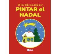 El teu llibre màgic per PINTAR el NADAL: Llibre infantil per pintar amb tradicions catalanes, dibuixos nadalencs i lletres per aprendre (CATÒNIA Color)