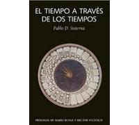 EL TIEMPO A TRAVÉS DE LOS TIEMPOS: Ideas sobre el tiempo desde la Antigü̈edad hasta la Edad Moderna: 38 (Las dos culturas)