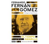 El tiempo amarillo: Memorias (1921-1997) (Biografías y Memorias)