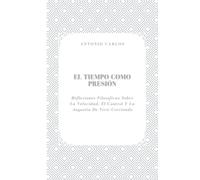 El Tiempo como Presión: Reflexiones Filosóficas Sobre La Velocidad, El Control Y La Angustia De Vivir Corriendo (El Yo Bajo Presión)