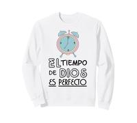 El Tiempo de Dios Siempre, Bible Verse Sayings Sudadera