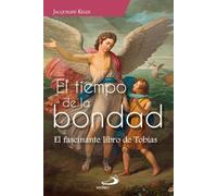 El tiempo de la bondad: El fascinante libro de Tobías: 18 (Fuente)