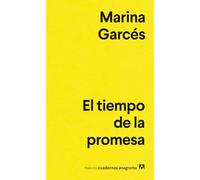 El tiempo de la promesa (Nuevos cuadernos Anagrama)