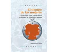 El Tiempo De Las Mujeres: Conciliacion Entre Vida Familiar Y Prof Esio