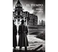El Tiempo De Los Espías Olvidados 2º Edición