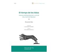 El tiempo de los lobos: Historia medioambiental y cultural de un animal maravilloso: 6 (Poliédrica Paisaje y Cultura)