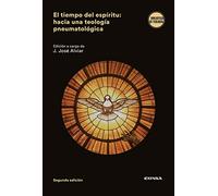 El tiempo del espíritu: Hacia una teología pneumatológica (Biblioteca de Teología)