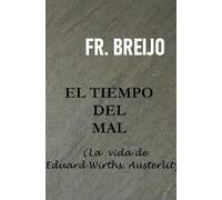 EL TIEMPO DEL MAL: La vida de Eduard Wirths. Austerlitz: 7 (MEDICINA)