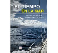 El tiempo en la mar: Meterología práctica para navegantes de recreo (SIN COLECCION)