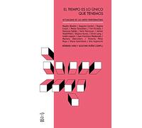 El Tiempo Es Lo Unico Que Tenemos: Actualidad De Las Artes Perfor Mati