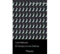 El tiempo es una babosa | Carol Milkewitz