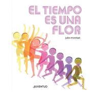 El Tiempo Es Una Flor