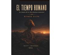 EL TIEMPO HUMANO: La ciencia de la vida mientras transcurre